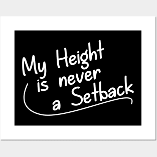 My Height is Never a Setback Posters and Art